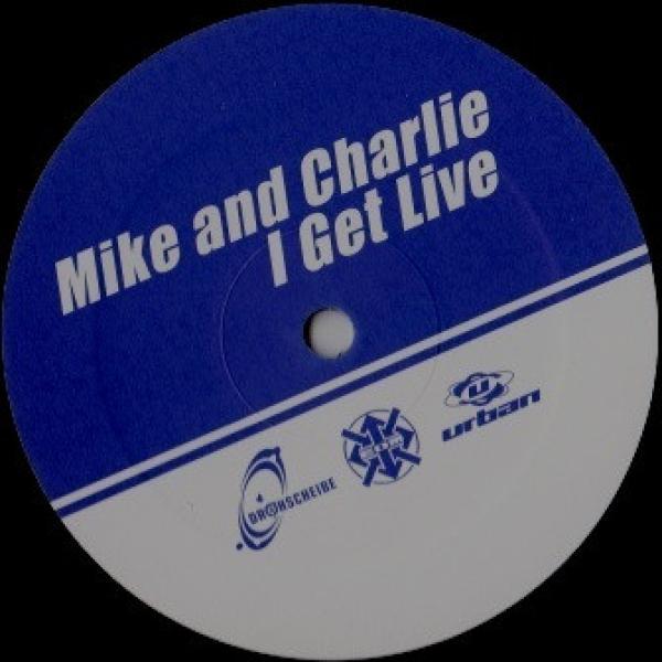Mike & Charlie - I Get Live