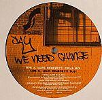 Jay  - We Need Change