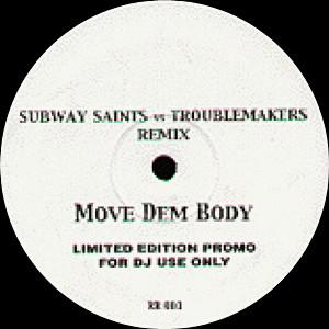 Troublemakers (3), Subway Saints - Move Dem Body (Remix)